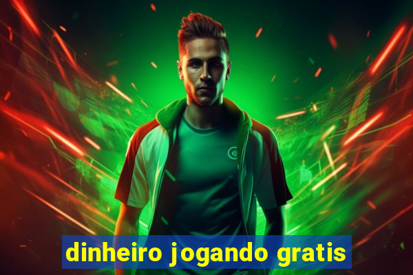 dinheiro jogando gratis